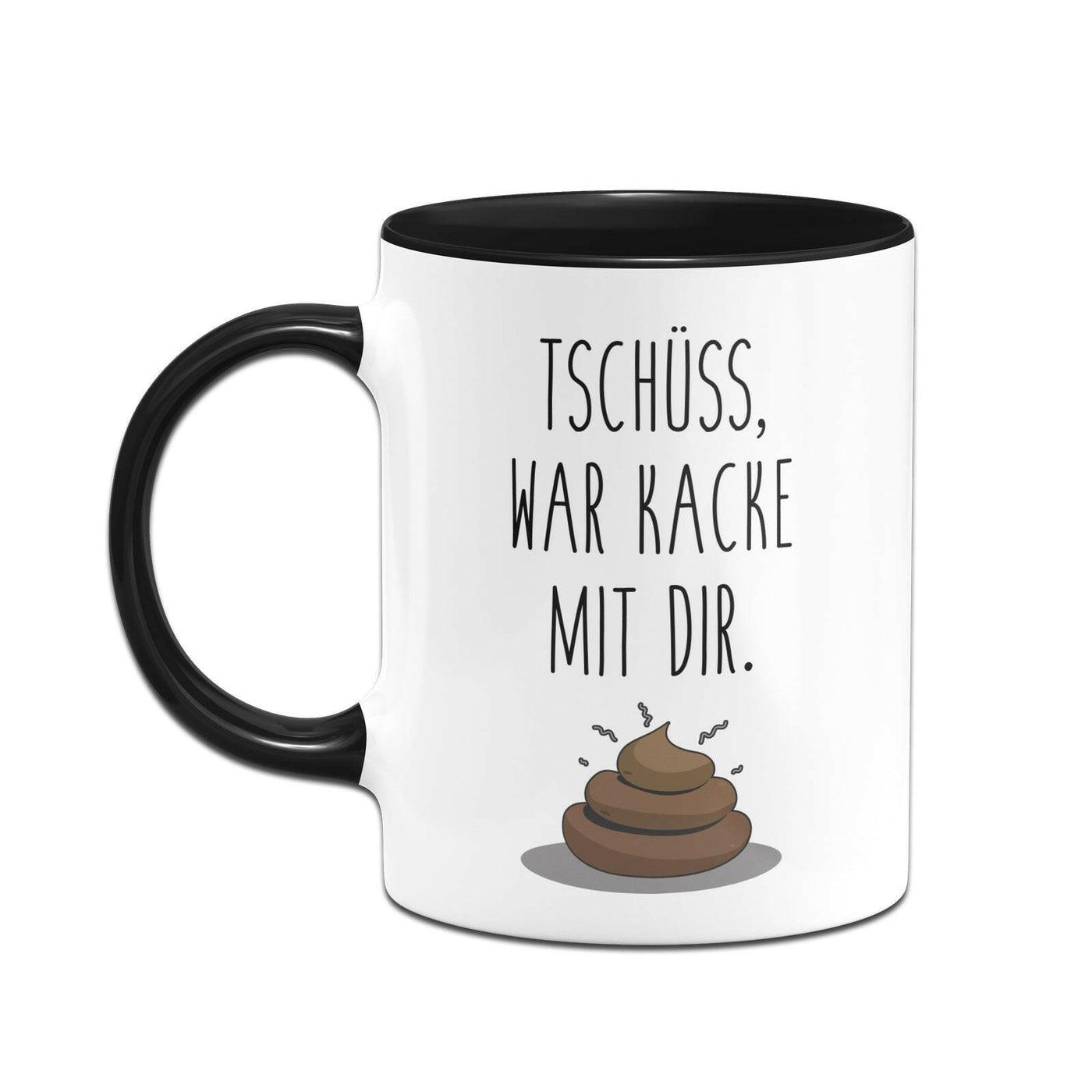 Bild: Tasse - Tschüss, war Kacke mit dir. Geschenkidee