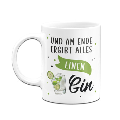 Bild: Tasse - Und am Ende ergibt alles einen Gin Geschenkidee