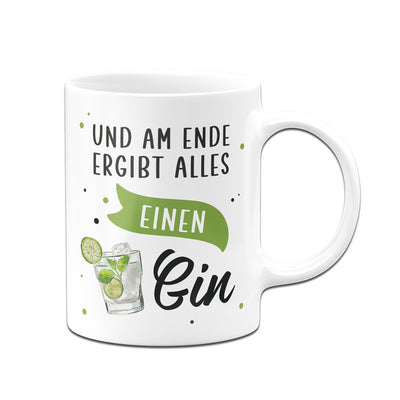 Bild: Tasse - Und am Ende ergibt alles einen Gin Geschenkidee