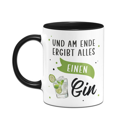 Bild: Tasse - Und am Ende ergibt alles einen Gin Geschenkidee