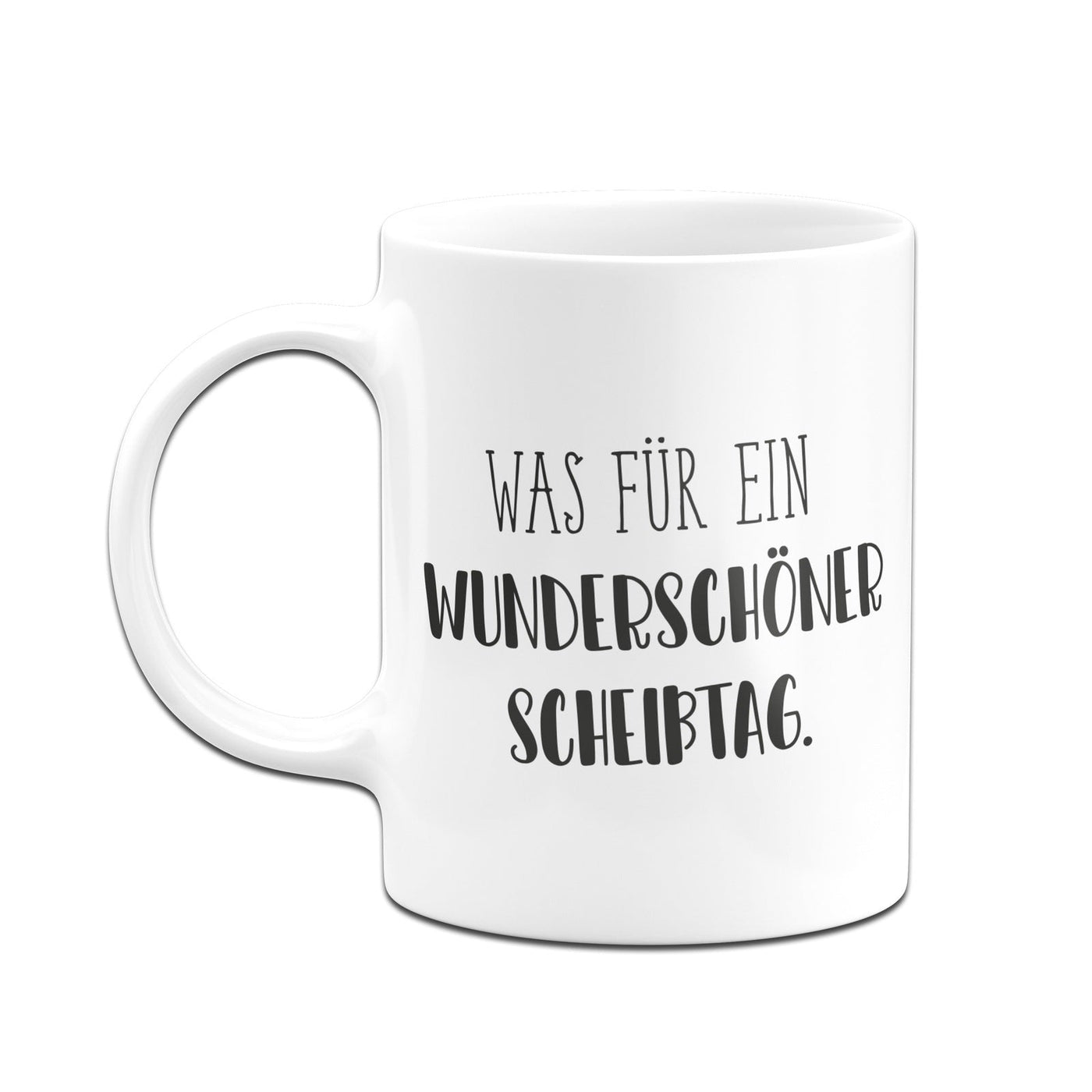 Bild: Tasse - Was für ein wunderschöner Scheißtag. - Pure Statement Geschenkidee