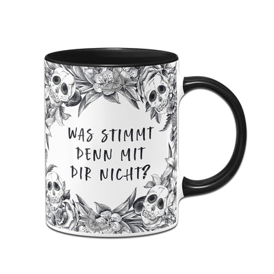 Bild: Tasse - Was stimmt denn mit Dir nicht? - Skull Statement Geschenkidee