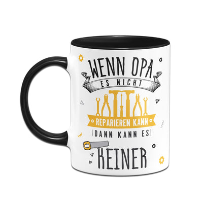 Bild: Tasse - Wenn Opa es nicht reparieren kann, dann kann es keiner Geschenkidee