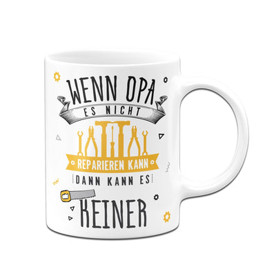 Bild: Tasse - Wenn Opa es nicht reparieren kann, dann kann es keiner Geschenkidee