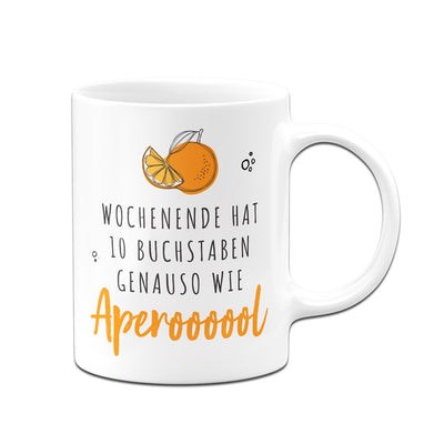 Bild: Tasse - Wochenende hat 10 Buchstaben. Genauso wie Aperoooool Geschenkidee