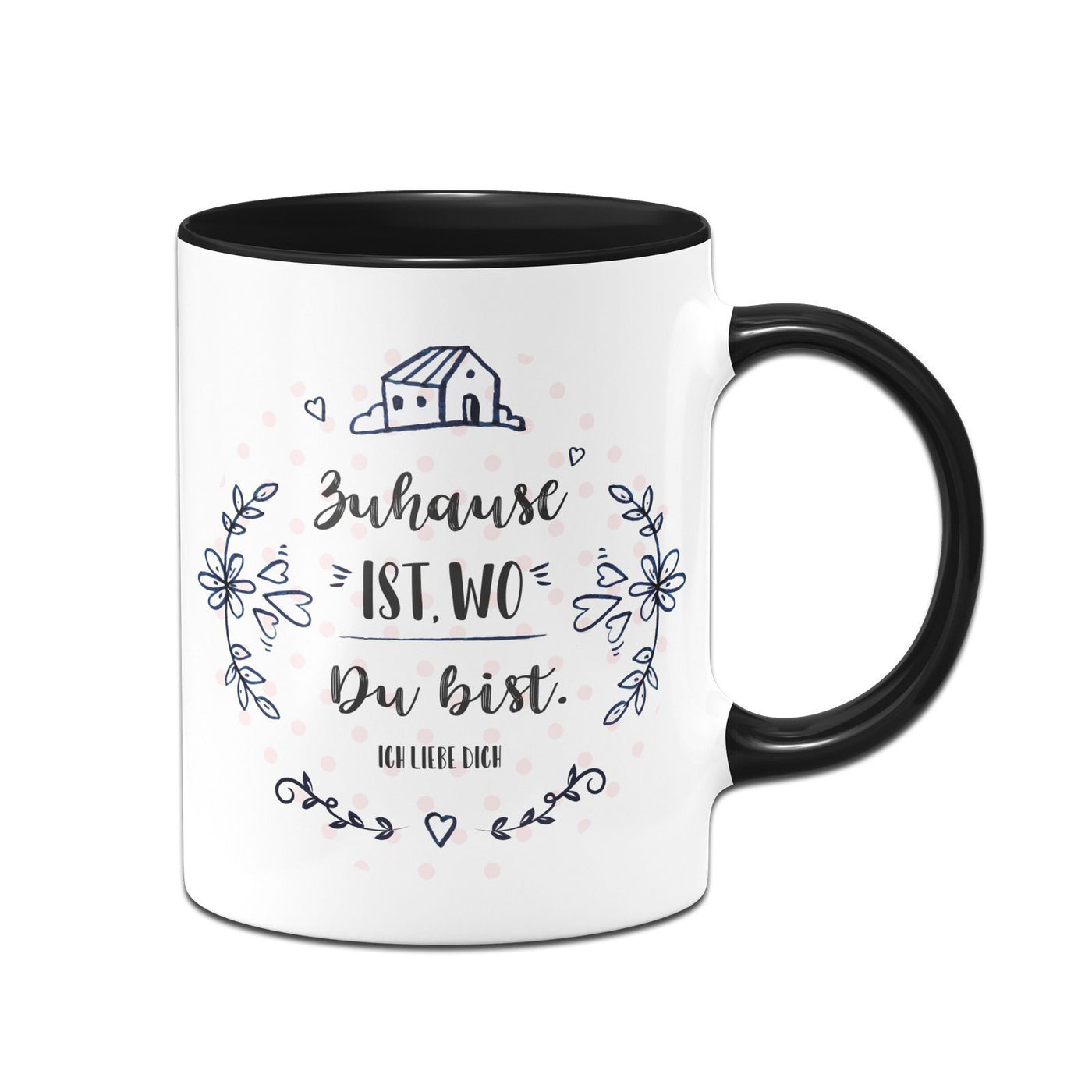 Bild: Tasse - Zuhause ist wo Du bist Ich liebe Dich Geschenkidee