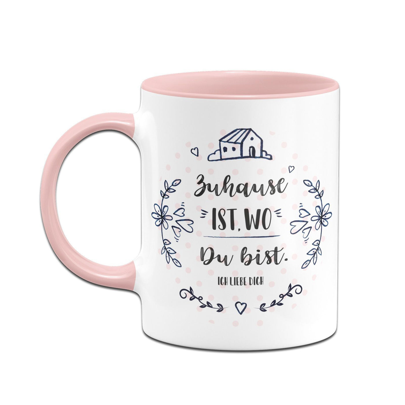 Bild: Tasse - Zuhause ist wo Du bist Ich liebe Dich Geschenkidee