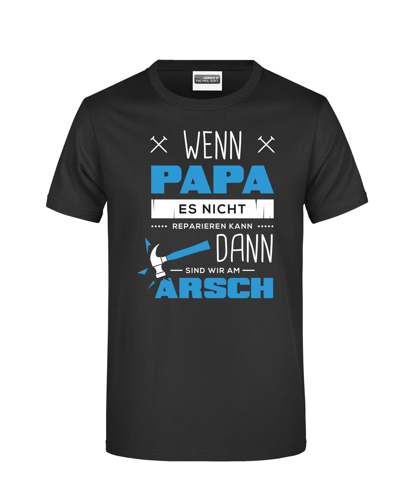 Bild: T-Shirt - Wenn Papa es nicht reparieren kann dann sind wir am Arsch Geschenkidee