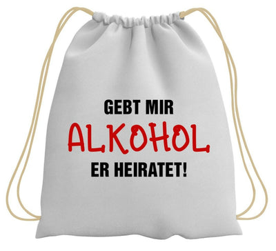 Bild: Turnbeutel - Gebt mir Alkohol Er heiratet! Geschenkidee