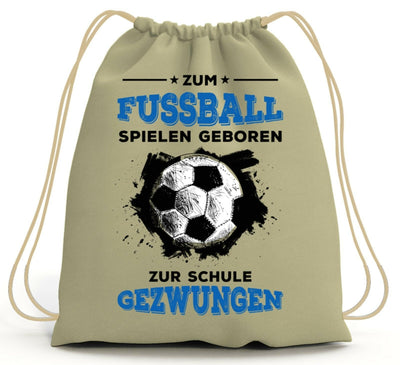 Bild: Turnbeutel - Zum Fussball geboren Zur Schule gezwungen Geschenkidee