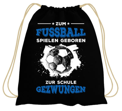 Bild: Turnbeutel - Zum Fussball geboren Zur Schule gezwungen Geschenkidee