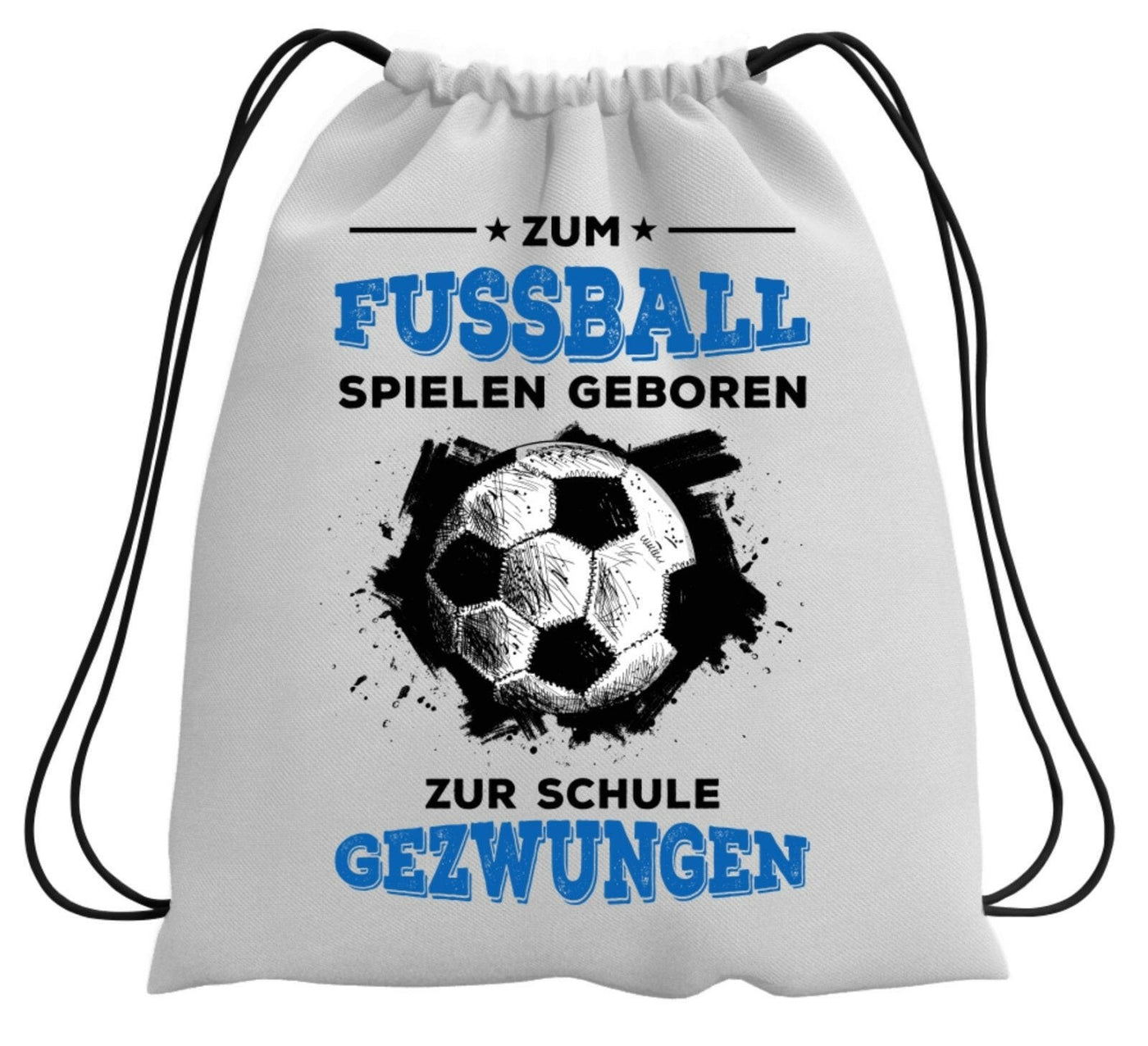 Bild: Turnbeutel - Zum Fussball geboren Zur Schule gezwungen Geschenkidee