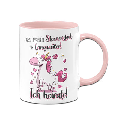 Bild: Einhorn Tasse - Fresst meinen Sternenstaub Ihr Langweiler! Ich heirate! Geschenkidee