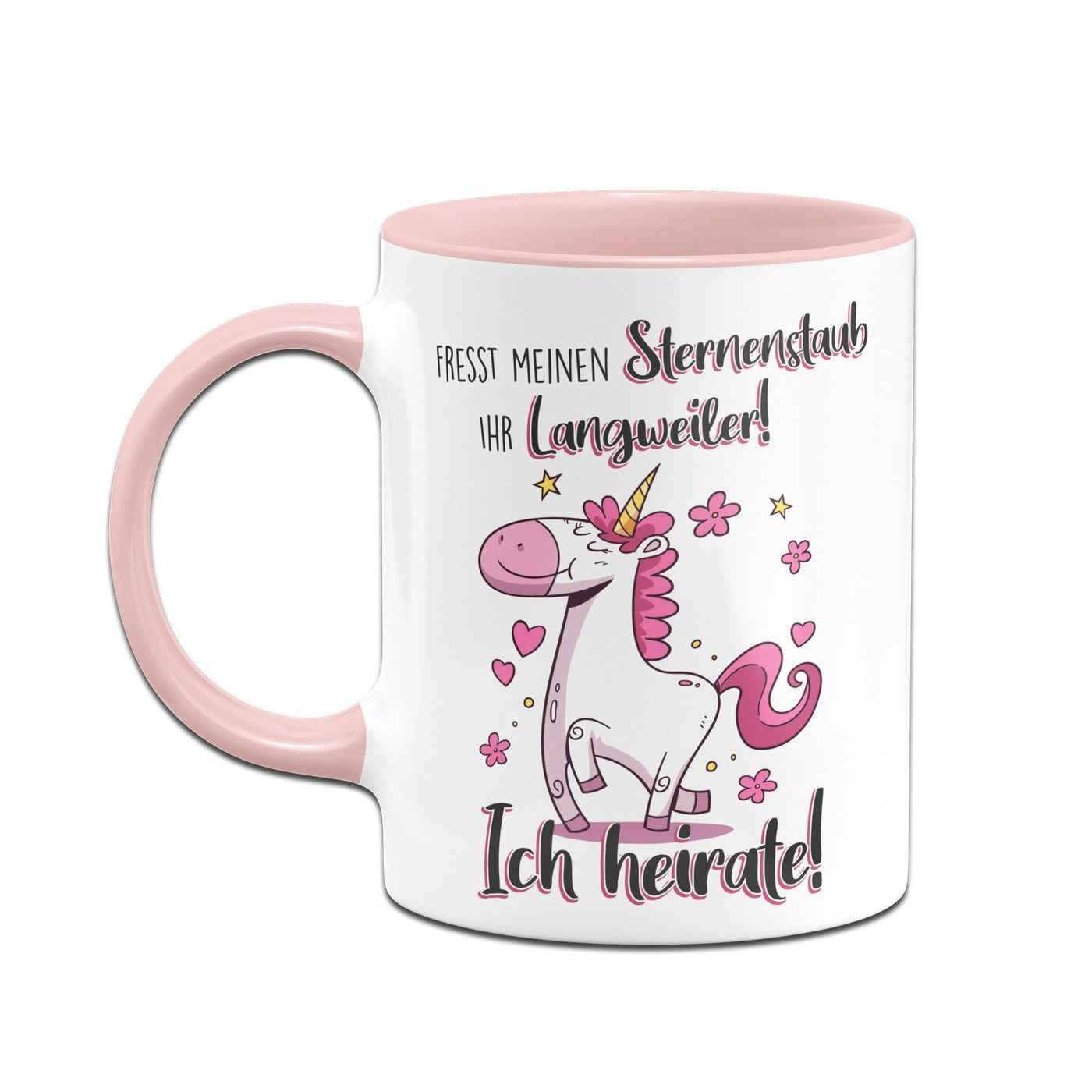 Bild: Einhorn Tasse - Fresst meinen Sternenstaub Ihr Langweiler! Ich heirate! Geschenkidee