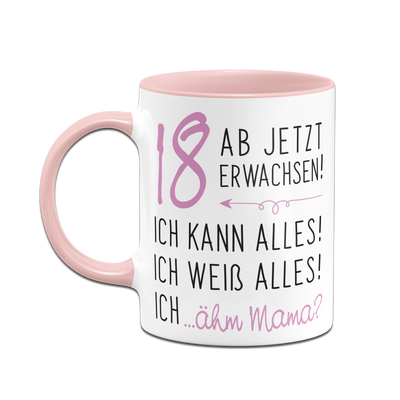 Tasse - 18 ab jetzt erwachsen!