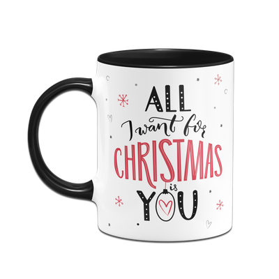 Tasse - All I want for Christmas is you