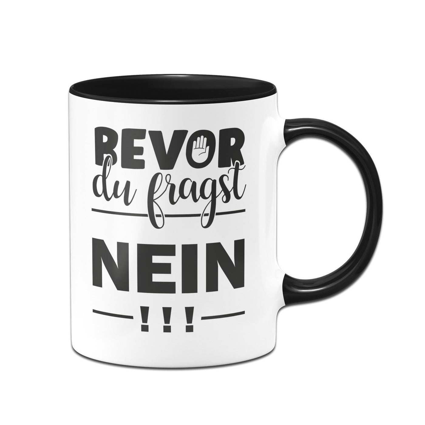 Bild: Tasse - Bevor Du fragst NEIN! Geschenkidee