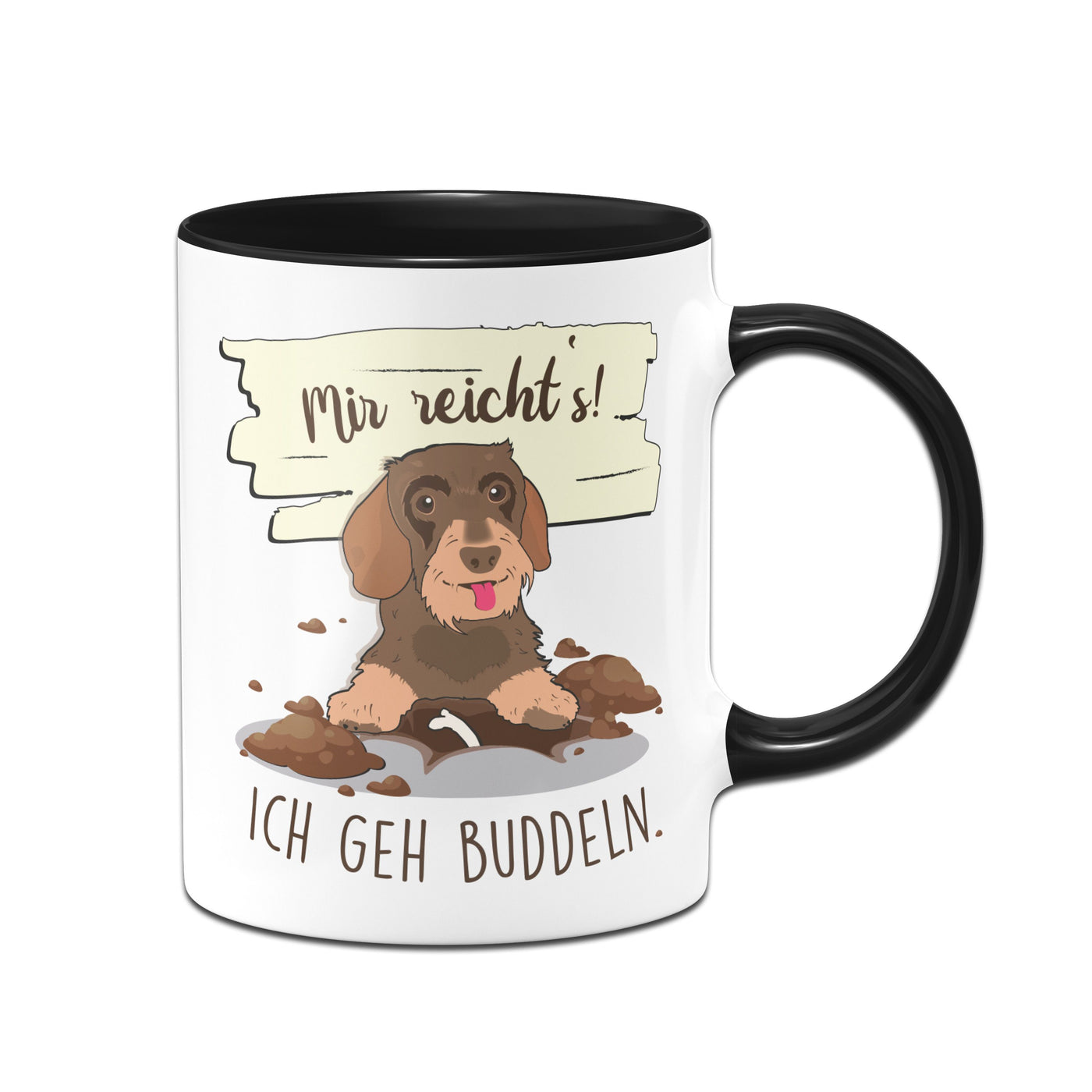 Bild: Dackel Tasse - Mir reichts ich geh buddeln Geschenkidee