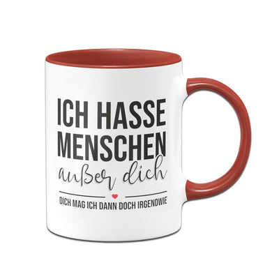 Bild: Tasse - Ich hasse Menschen außer Dich Geschenkidee