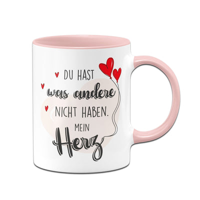 Bild: Tasse - Du hast was andere nicht haben Mein Herz Geschenkidee