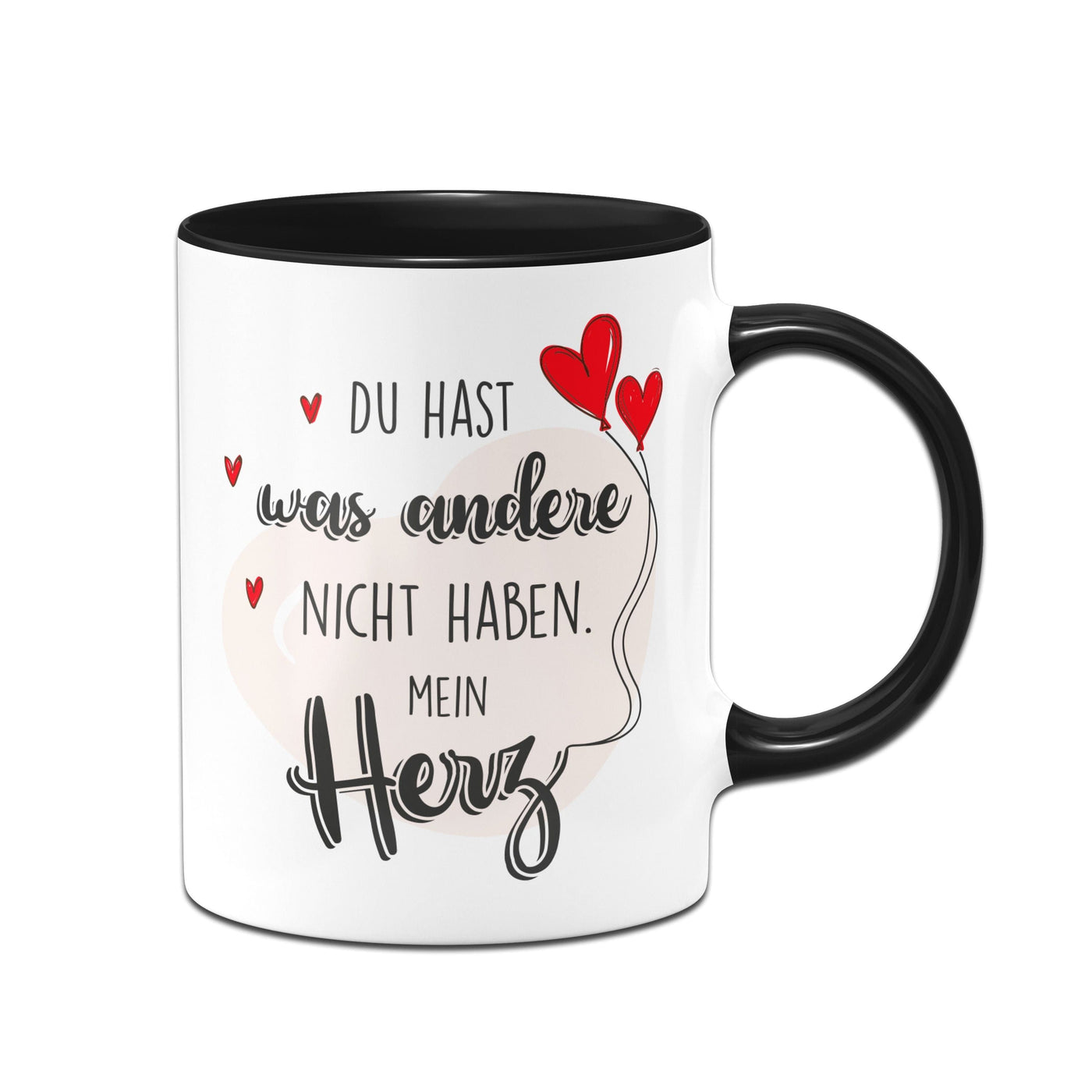 Bild: Tasse - Du hast was andere nicht haben Mein Herz Geschenkidee