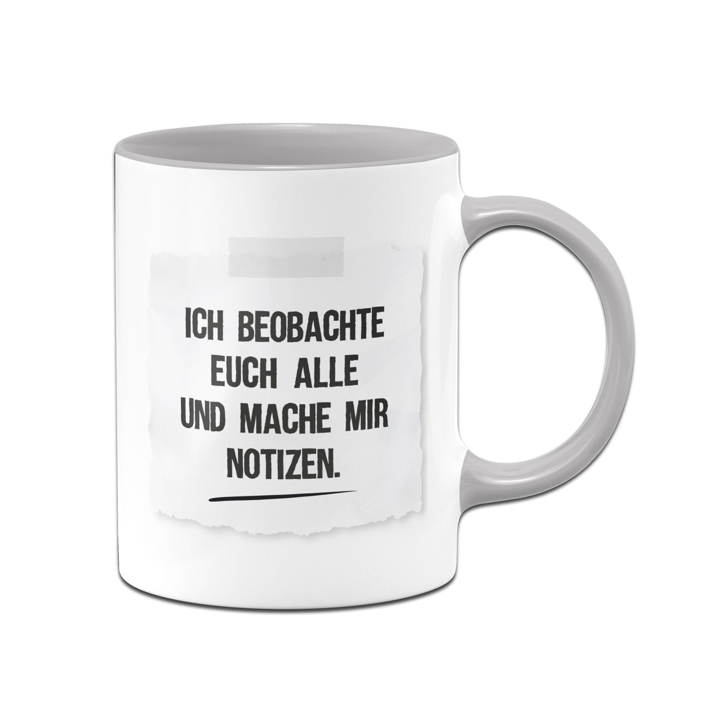 Bild: Tasse - Ich beobachte euch alle und mache mir Notizen - Notizzettel Geschenkidee