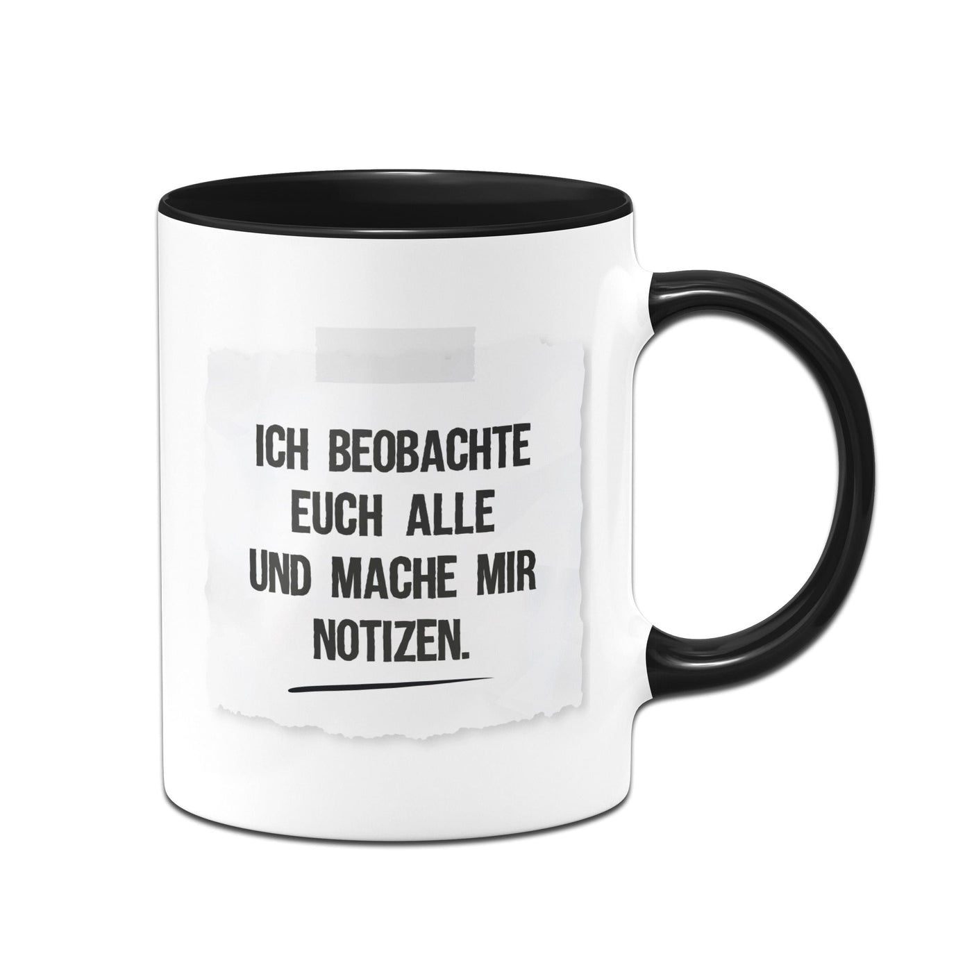 Bild: Tasse - Ich beobachte euch alle und mache mir Notizen - Notizzettel Geschenkidee