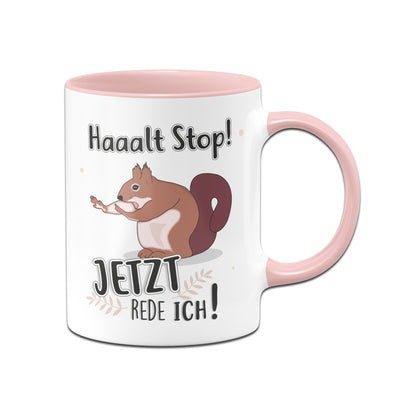 Bild: Tasse - Eichhörnchen Halt Stop! Jetzt rede ich! Geschenkidee
