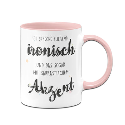 Bild: Tasse - Ich spreche fließend ironisch und das sogar mit sarkastischem Akzent Geschenkidee