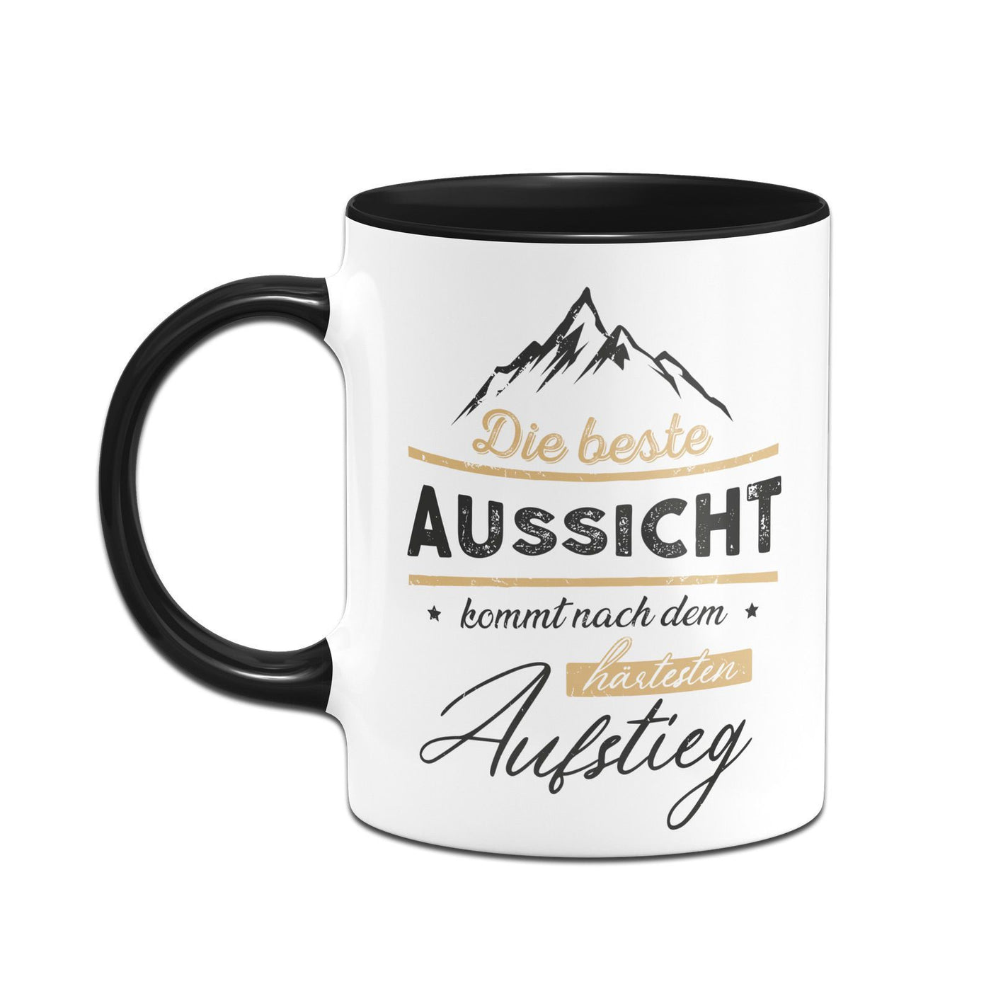 Bild: Tasse - Die beste Aussicht kommt nach dem härtesten Aufstieg Geschenkidee