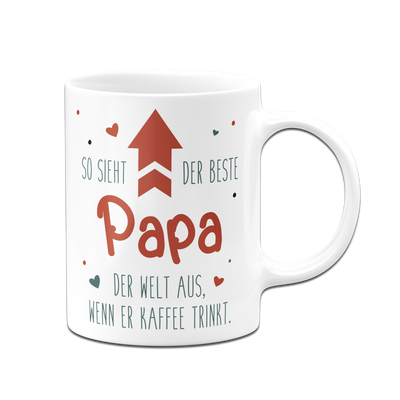 Tasse - So sieht der beste Papa der Welt aus, wenn er Kaffee trinkt.