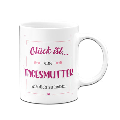 Bild: Tasse - Glück ist eine Tagesmutter wie dich zu haben Geschenkidee