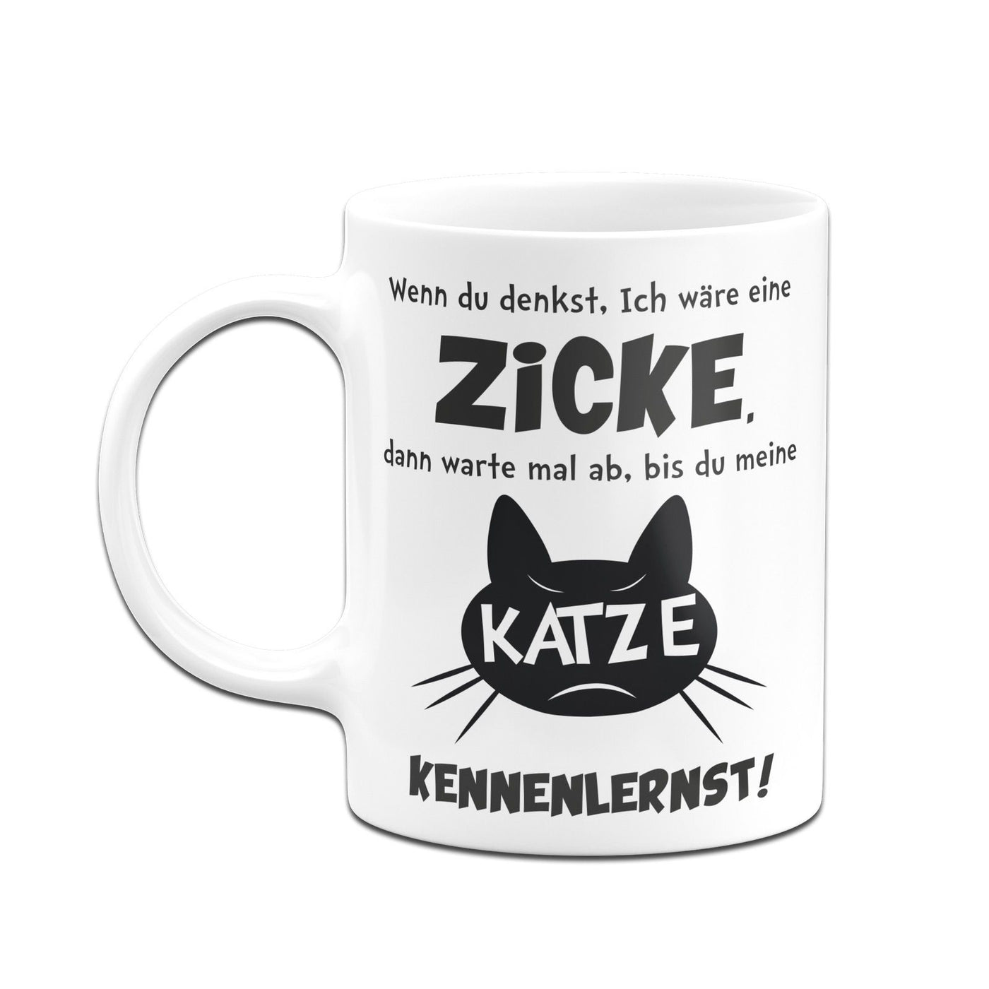 Bild: Tasse - Wenn Du denkst ich wäre eine Zicke Geschenkidee