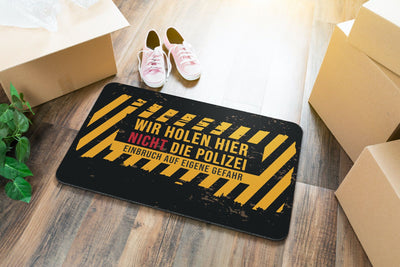 Bild: Fußmatte - Wir holen hier nicht die Polizei Einbruch auf eigene Gefahr Geschenkidee