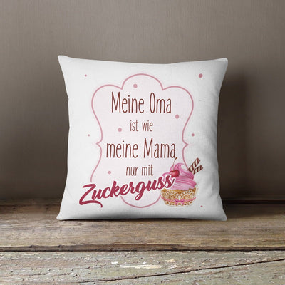 Bild: Kissen - Meine Oma ist wie meine Mama nur mit Zuckerguss Geschenkidee