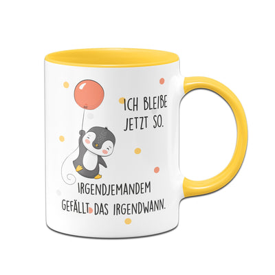 Bild: Pinguin Tasse - Ich bleibe jetzt so. Irgendjemandem gefällt das irgendwann Geschenkidee