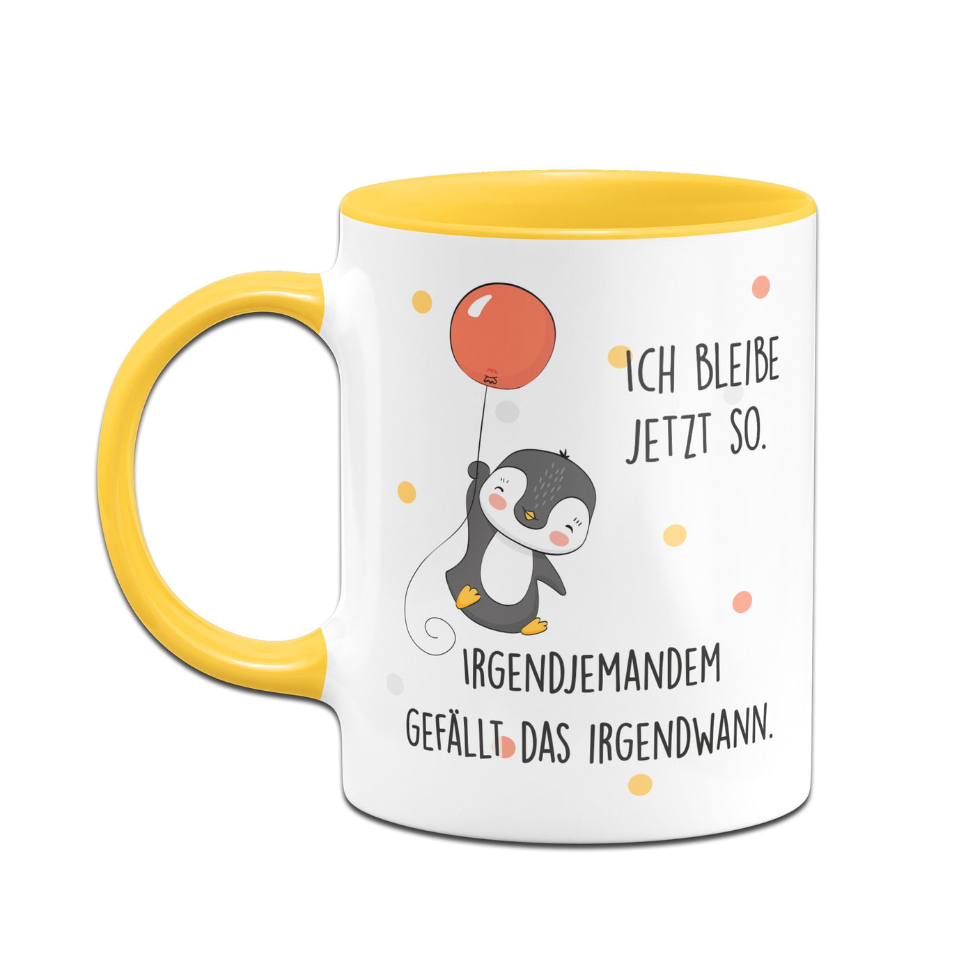 Bild: Pinguin Tasse - Ich bleibe jetzt so. Irgendjemandem gefällt das irgendwann Geschenkidee