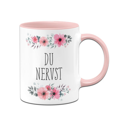 Bild: Tasse - Du Nervst - blumig Geschenkidee