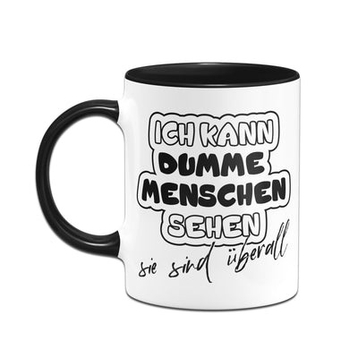 Bild: Tasse - Ich kann dumme Menschen sehen Geschenkidee