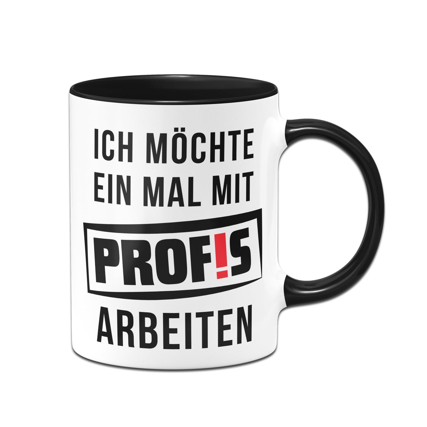 Bild: Tasse - Ich möchte einmal mit Profis arbeiten Geschenkidee