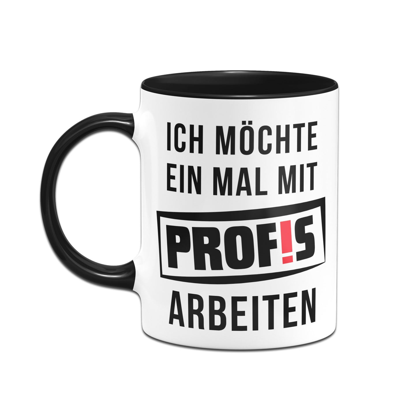 Bild: Tasse - Ich möchte einmal mit Profis arbeiten Geschenkidee