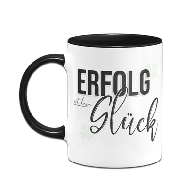 Bild: Tasse - Erfolg ist kein Glück Geschenkidee