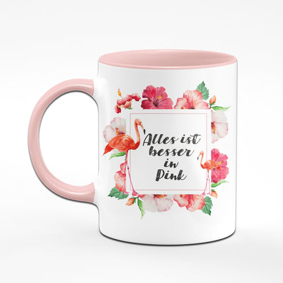 Bild: Flamingo Tasse - Alles ist besser in Pink Geschenkidee