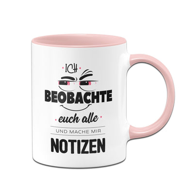 Bild: Tasse - Ich beobachte euch alle und mache mir Notizen Geschenkidee