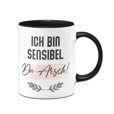 Bild: Tasse - Ich bin sensibel Du Arsch Geschenkidee