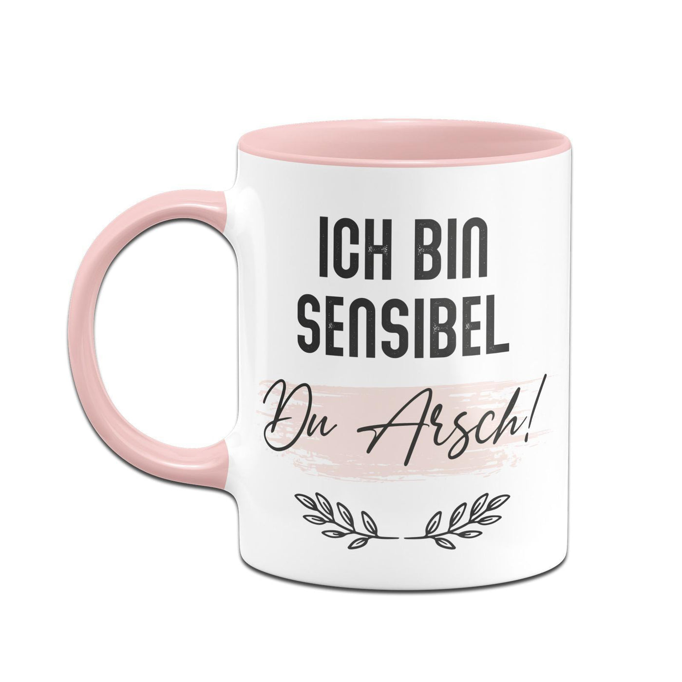 Bild: Tasse - Ich bin sensibel Du Arsch Geschenkidee