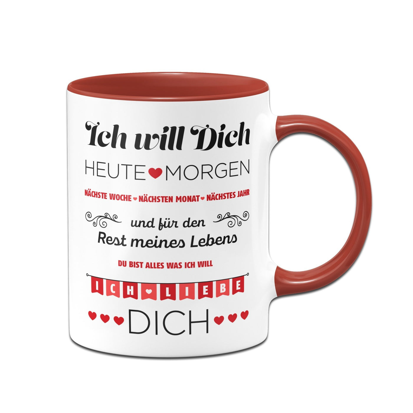 Bild: Tasse - Ich Will Dich jeden Tag Geschenkidee