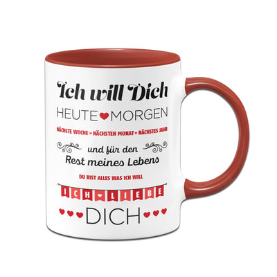 Bild: Tasse - Ich Will Dich jeden Tag Geschenkidee