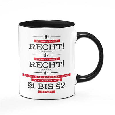 Bild: Tasse - Ich habe immer Recht! Geschenkidee