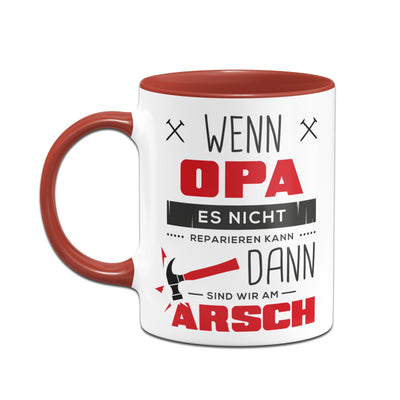 Bild: Tasse - Wenn Opa es nicht reparieren kann sind wir am Arsch Geschenkidee